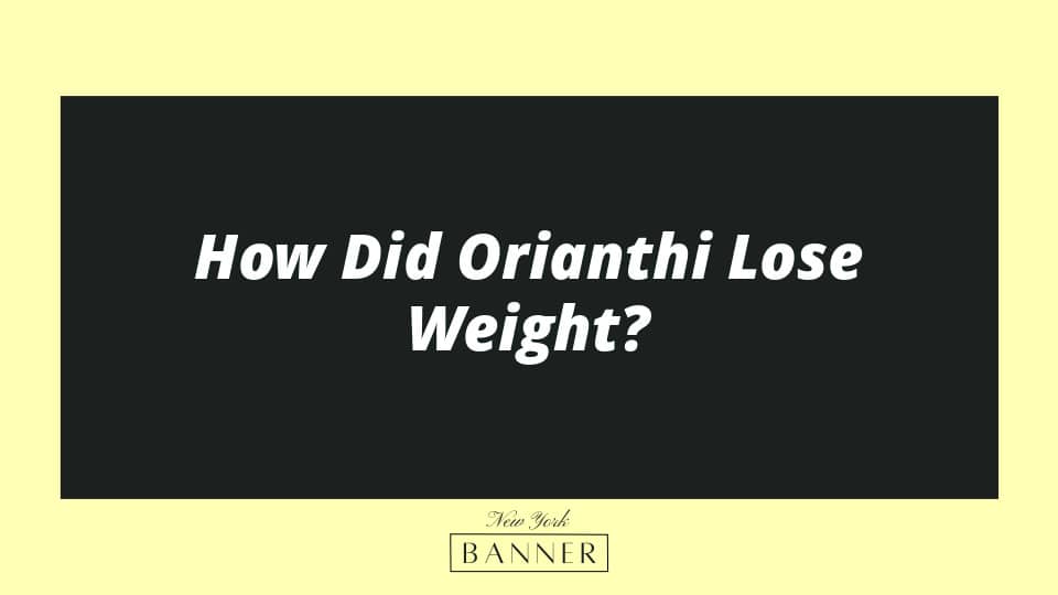 How Did Orianthi Lose Weight?
