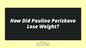 How Did Paulina Porizkova Lose Weight?