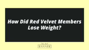 How Did Red Velvet Members Lose Weight?