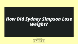 How Did Sydney Simpson Lose Weight?