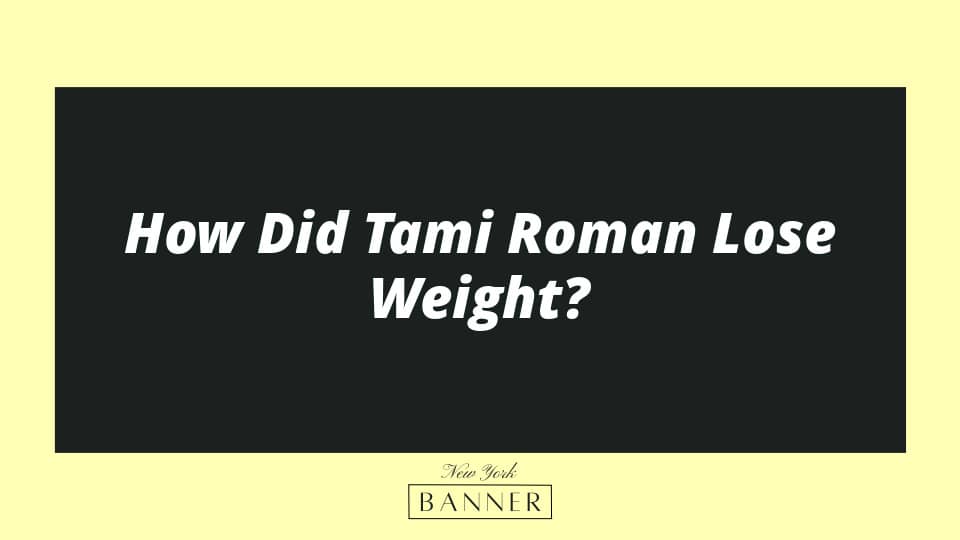 How Did Tami Roman Lose Weight?