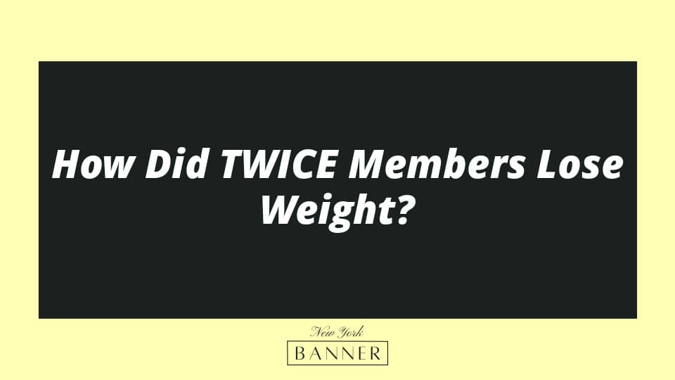 How Did TWICE Members Lose Weight?