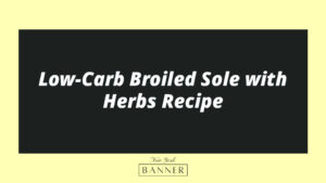 Low-Carb Broiled Sole with Herbs Recipe