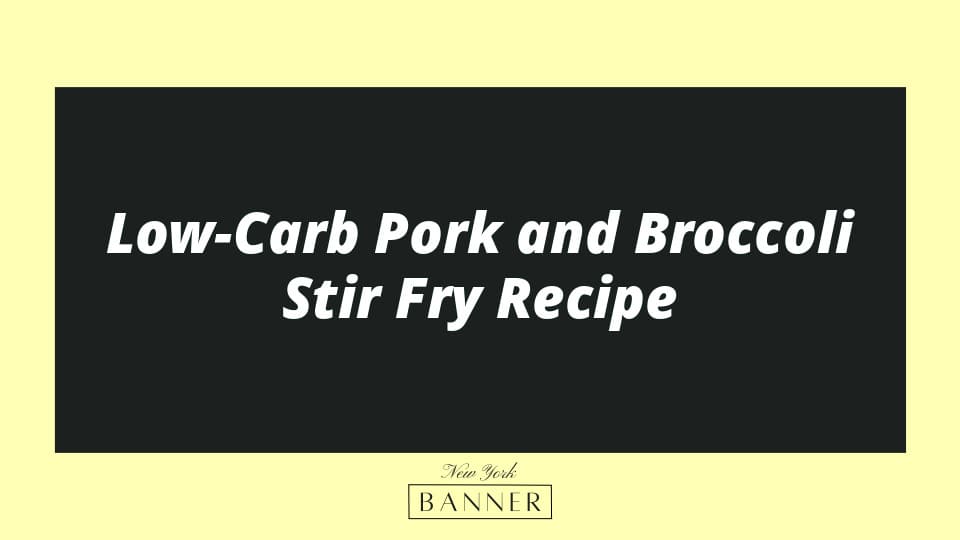 Low-Carb Pork and Broccoli Stir Fry Recipe