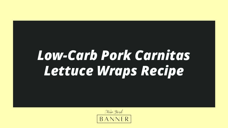 Low-Carb Pork Carnitas Lettuce Wraps Recipe
