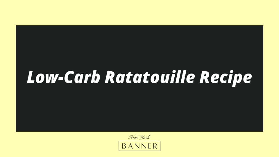 Low-Carb Ratatouille Recipe