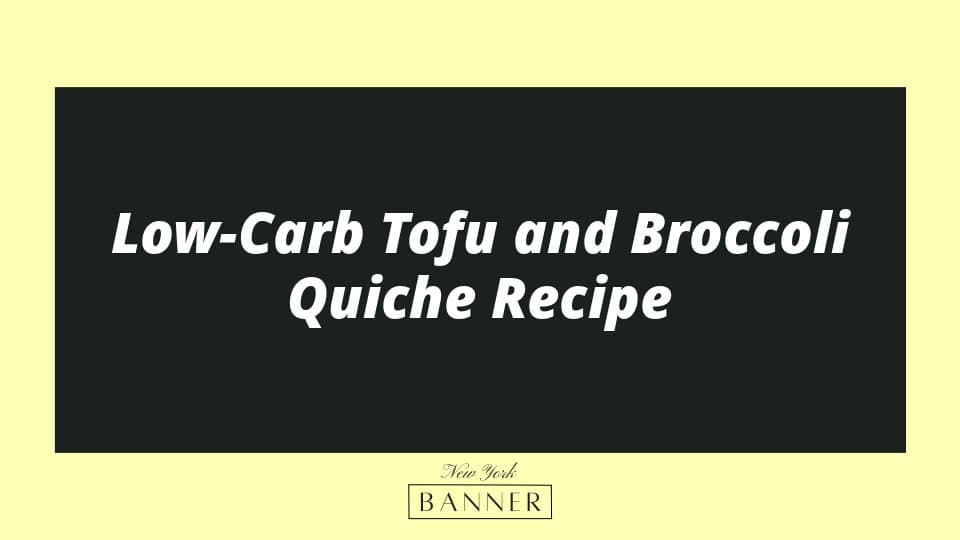Low-Carb Tofu and Broccoli Quiche Recipe