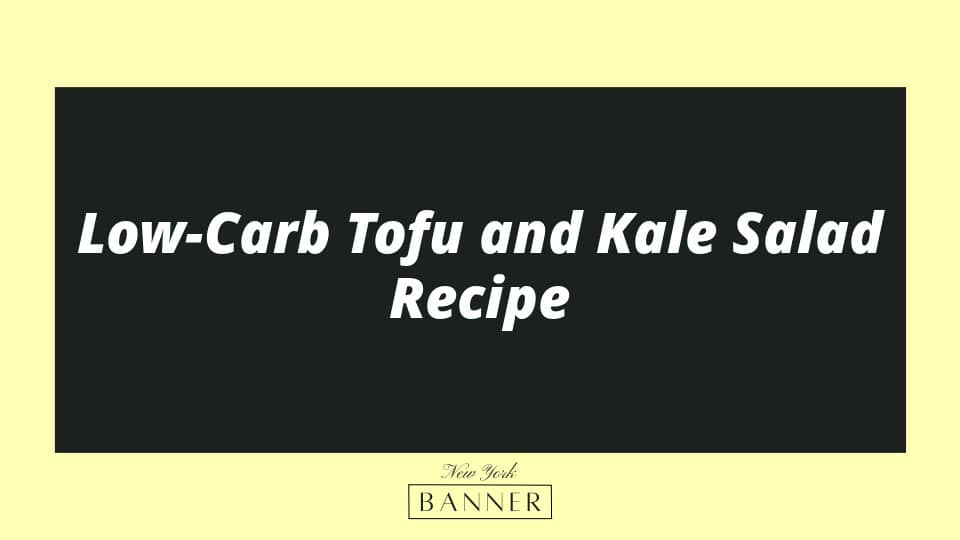 Low-Carb Tofu and Kale Salad Recipe