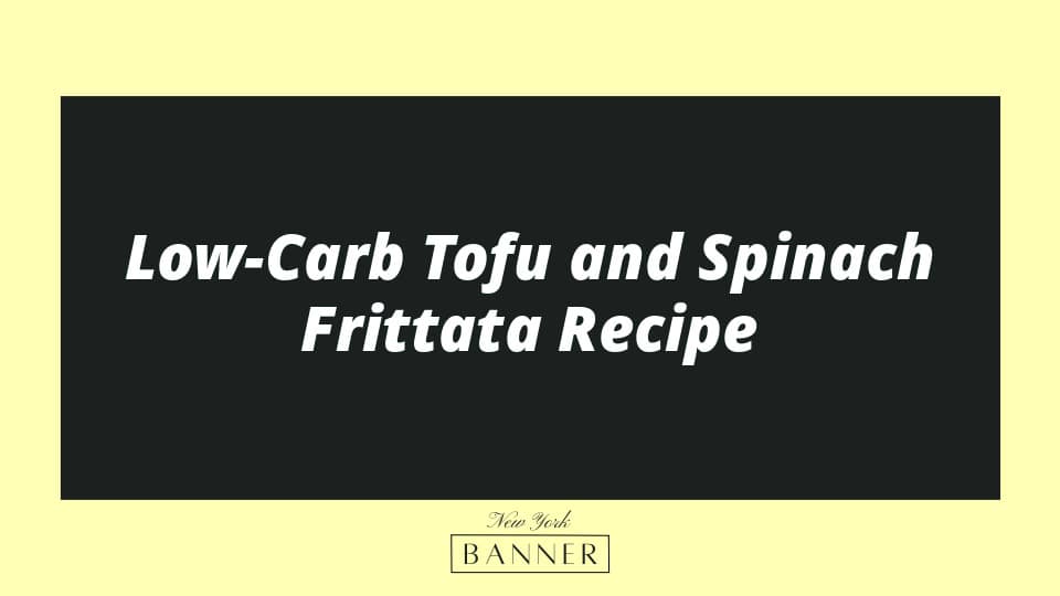 Low-Carb Tofu and Spinach Frittata Recipe