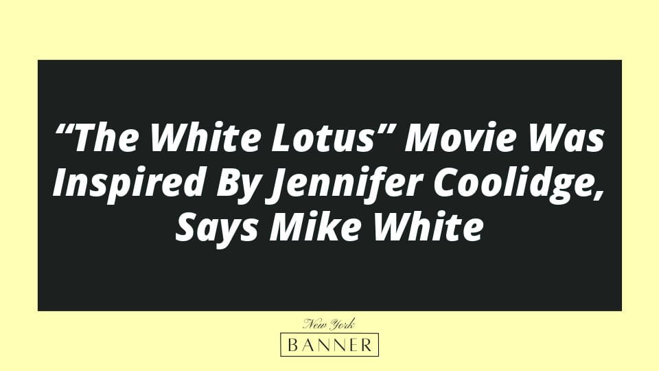 “The White Lotus” Movie Was Inspired By Jennifer Coolidge, Says Mike White