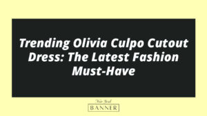 Trending Olivia Culpo Cutout Dress: The Latest Fashion Must-Have