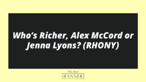 Who’s Richer, Alex McCord or Jenna Lyons? (RHONY)