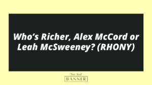Who’s Richer, Alex McCord or Leah McSweeney? (RHONY)