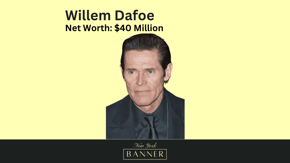 Net Worth Willem Dafoe