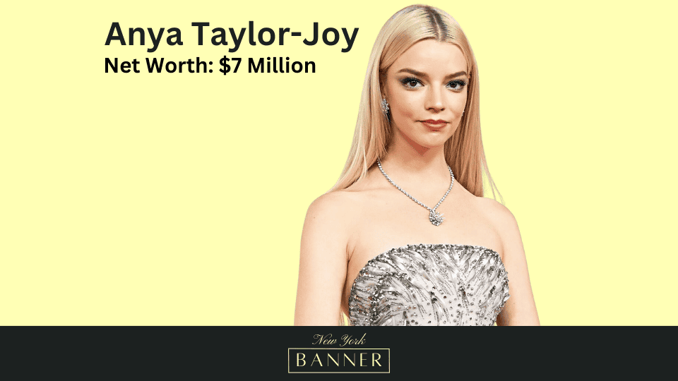 Net Worth Anya Taylor-Joy