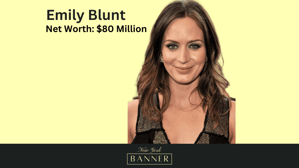 Net Worth Emily Blunt