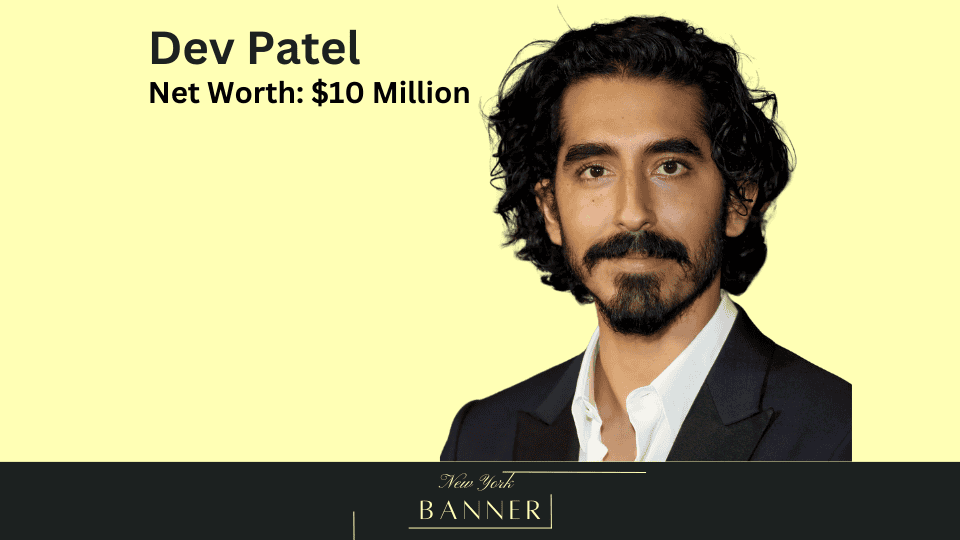 Net Worth Dev Patel