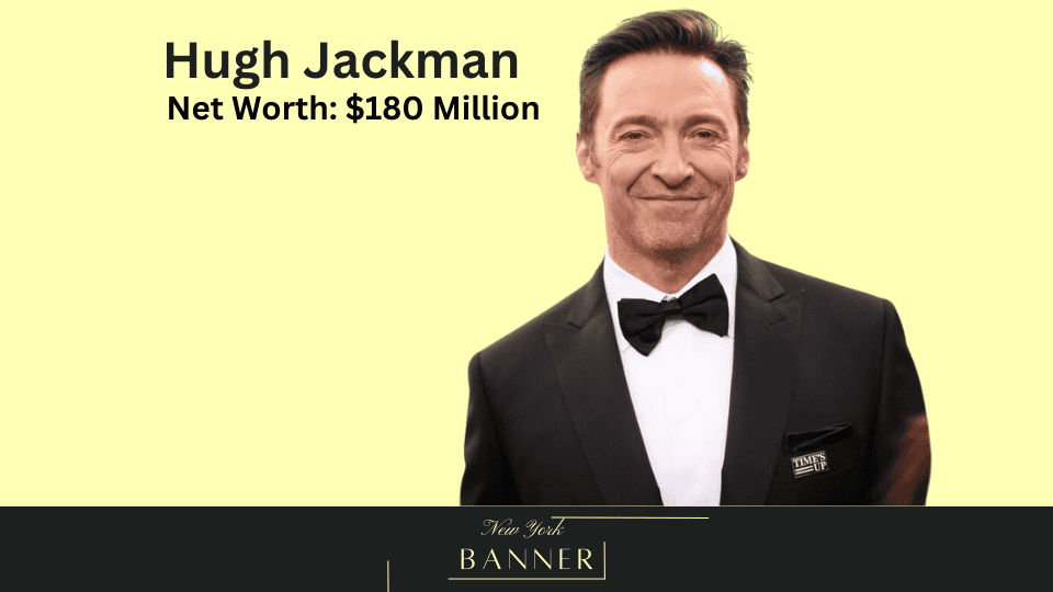 Net Worth Hugh Jackman