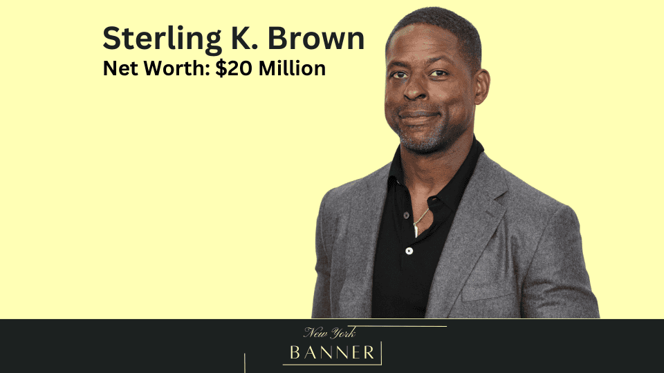 Sterling K. Brown’s Net Worth & Personal Info The New York Banner