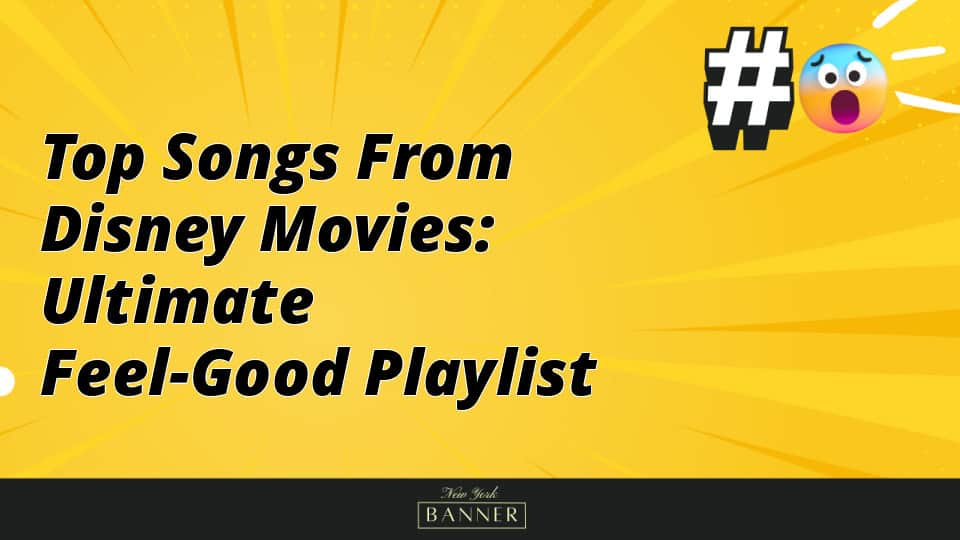 Top Songs from Disney Movies: Ultimate Feel-Good Playlist