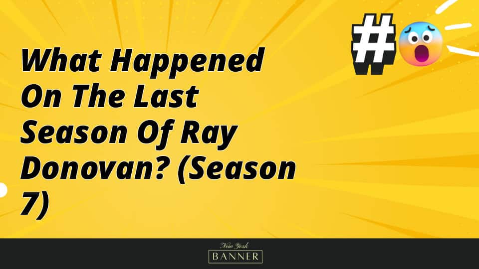 What Happened on the Last Season of Ray Donovan? (Season 7)