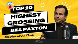 Top 10 Highest Grossing Bill Paxton Movies