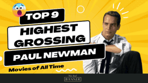 Top 9 Highest Grossing Paul Newman Movies