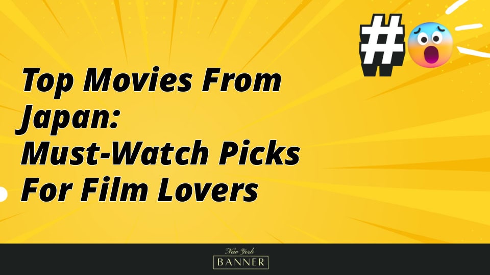 Top Movies from Japan: Must-Watch Picks for Film Lovers