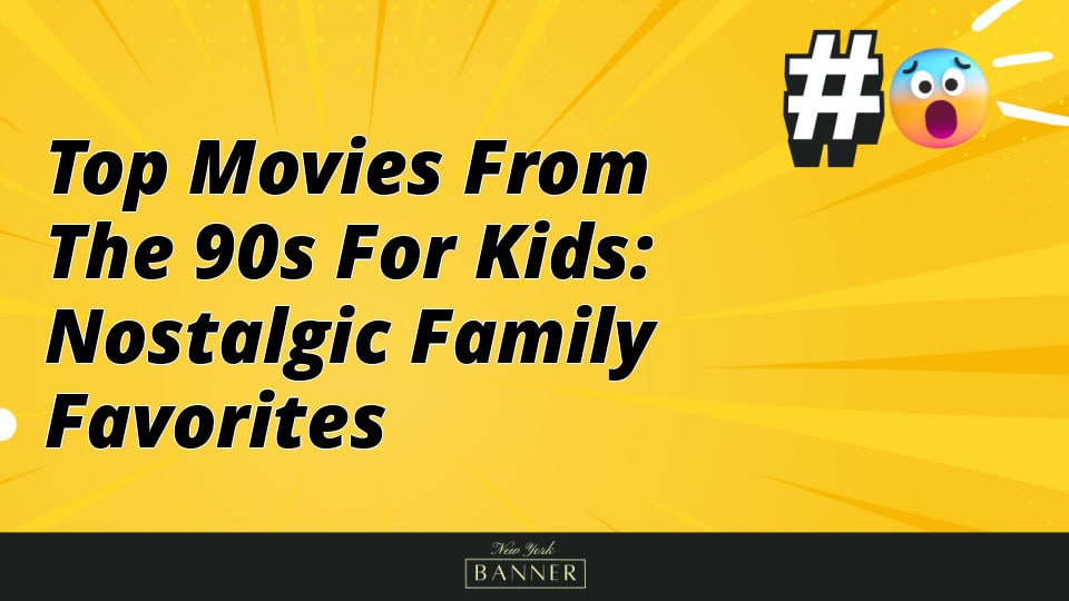 Top Movies from the 90s for Kids: Nostalgic Family Favorites