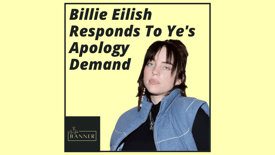 Billie Eilish Responds To Ye's Apology Demand