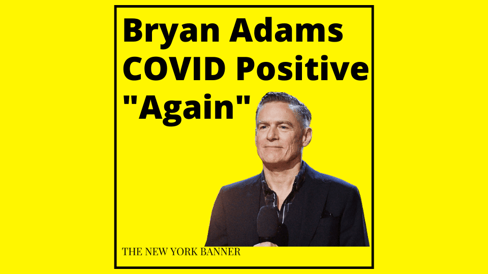 Bryan Adams COVID Positive _Again_