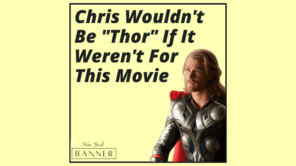 Chris Wouldn't Be _Thor_ If It Weren't For This Movie
