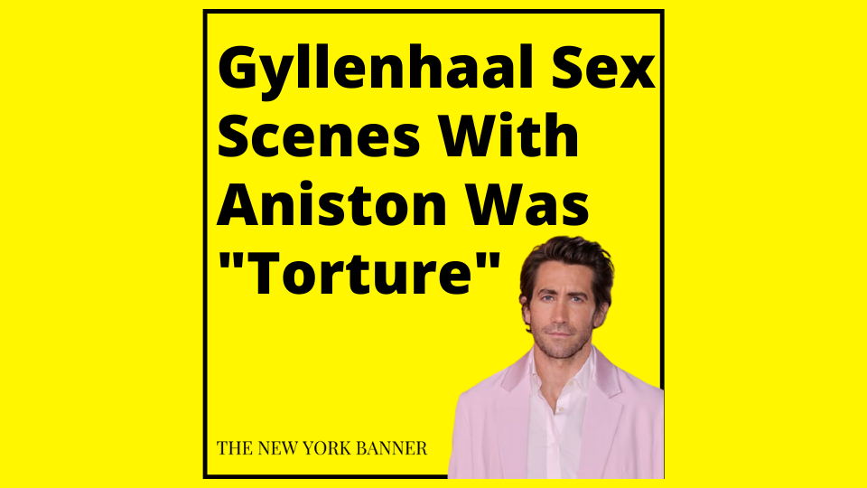 Gyllenhaal Sex Scenes With Aniston Was _Torture_