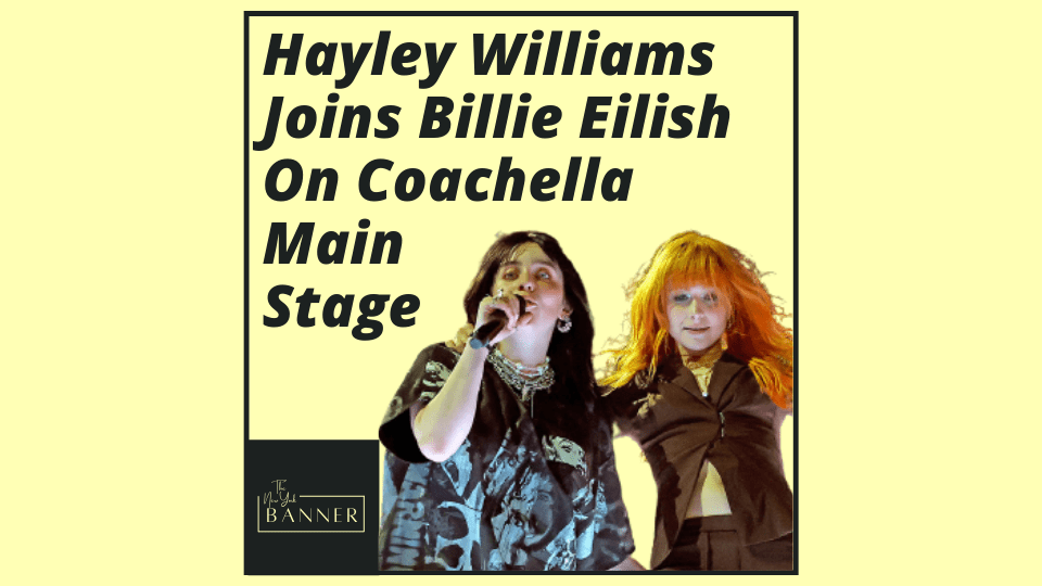 Hayley Williams Joins Billie Eilish On Coachella Main Stage