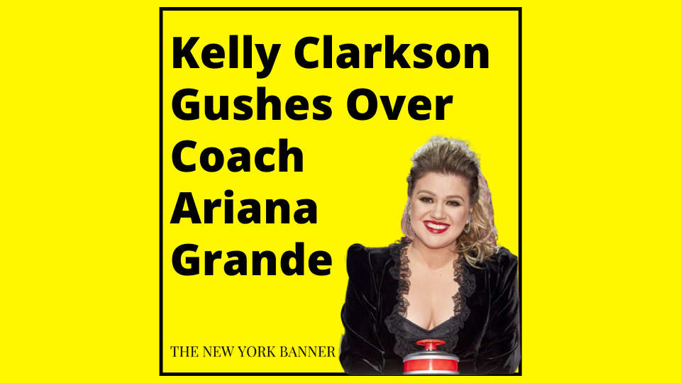 Kelly Clarkson Gushes Over Coach Ariana Grande