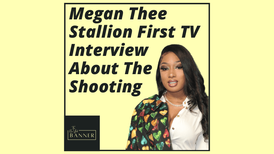 Megan Thee Stallion First TV Interview About The Shooting