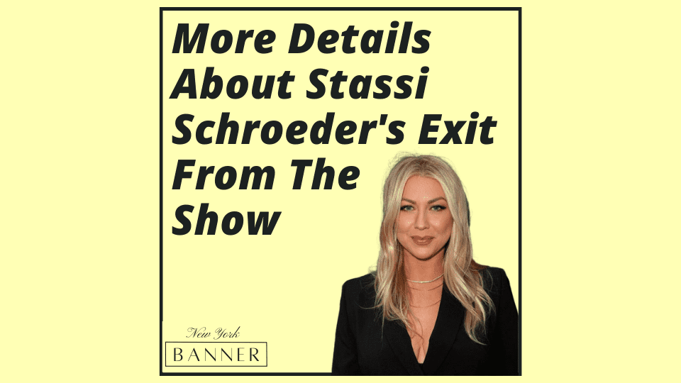 More Details About Stassi Schroeder's Exit From The Show