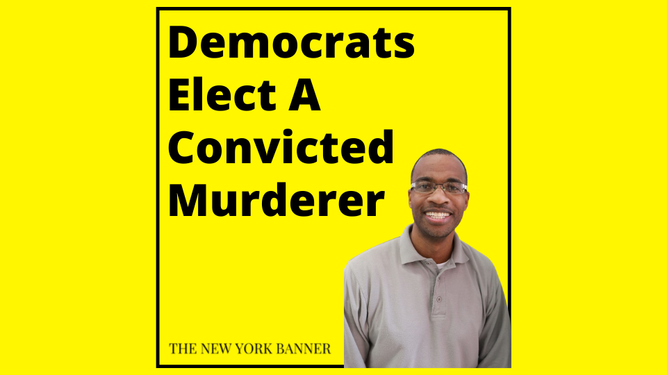 Democrats Put a Convicted Murderer in Office