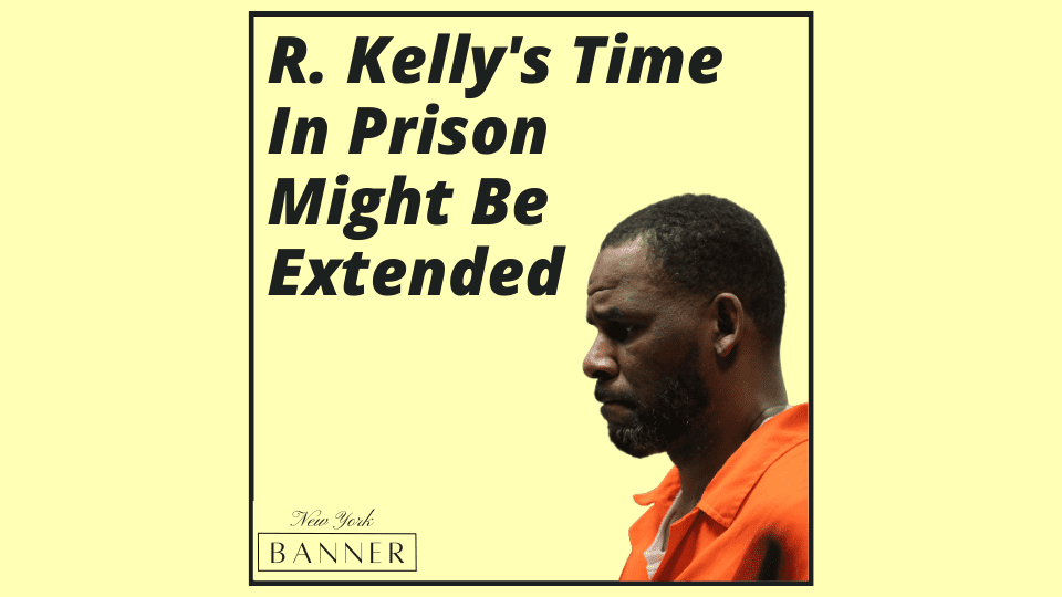 R. Kelly's Time In Prison Might Be Extended