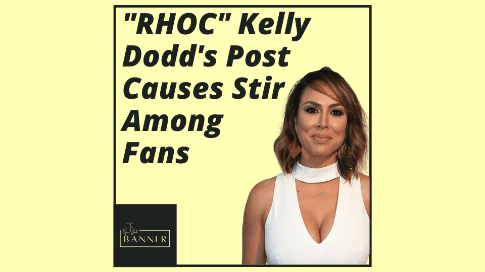_RHOC_ Kelly Dodd's Post Causes Stir Among Fans