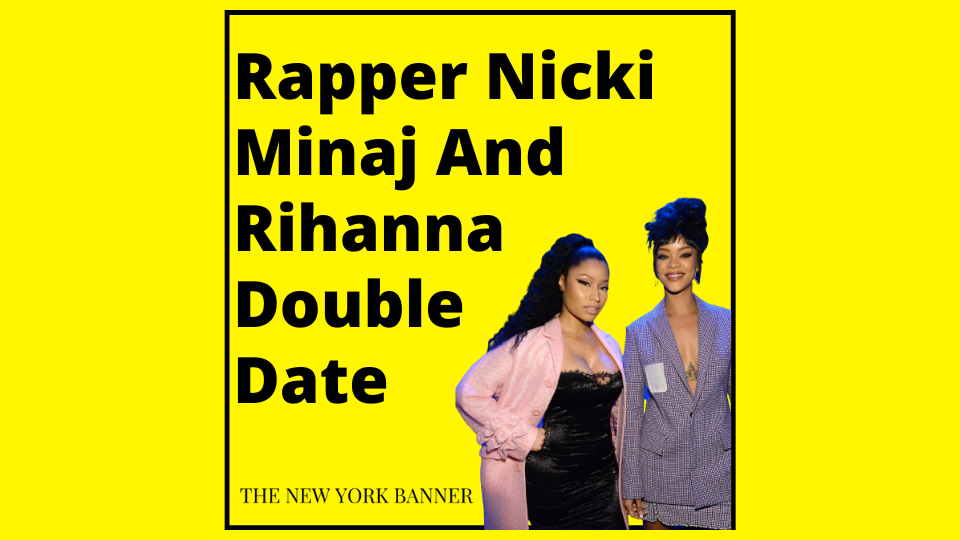 Rapper Nicki Minaj And Rihanna Double Date