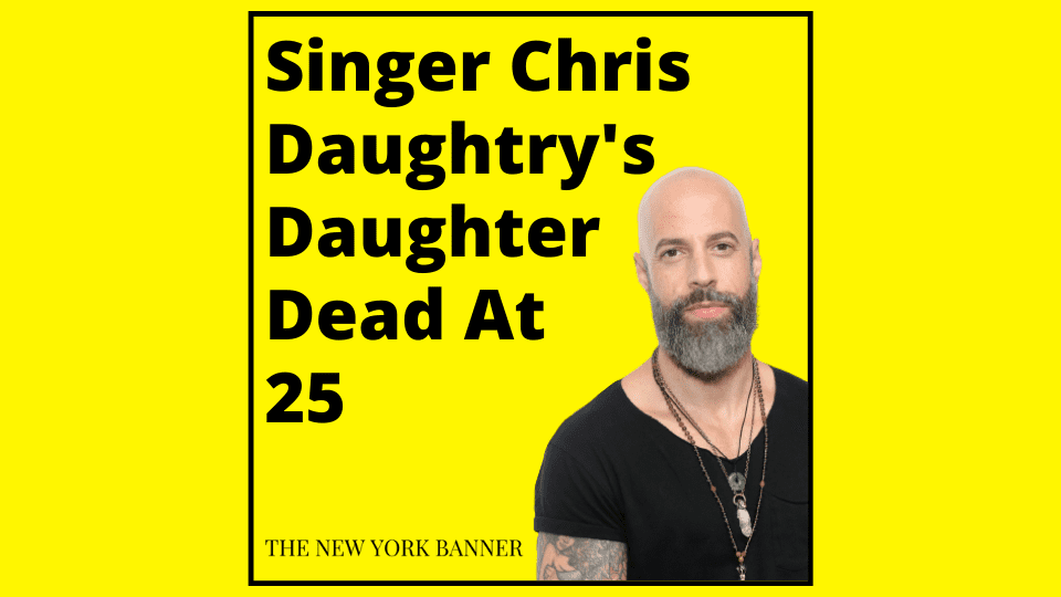 Singer Chris Daughtry's Daughter Dead At 25
