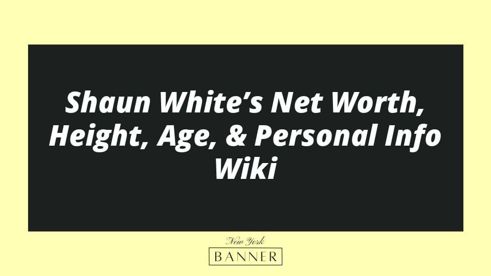 Shaun White’s Net Worth, Height, Age, & Personal Info Wiki