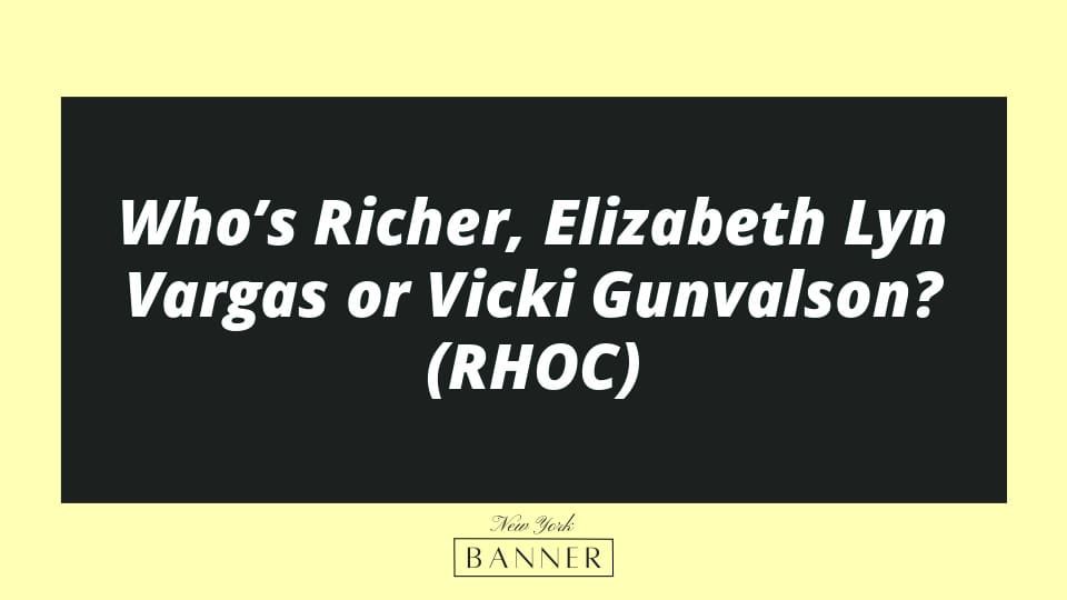 Who’s Richer, Elizabeth Lyn Vargas or Vicki Gunvalson? (RHOC)