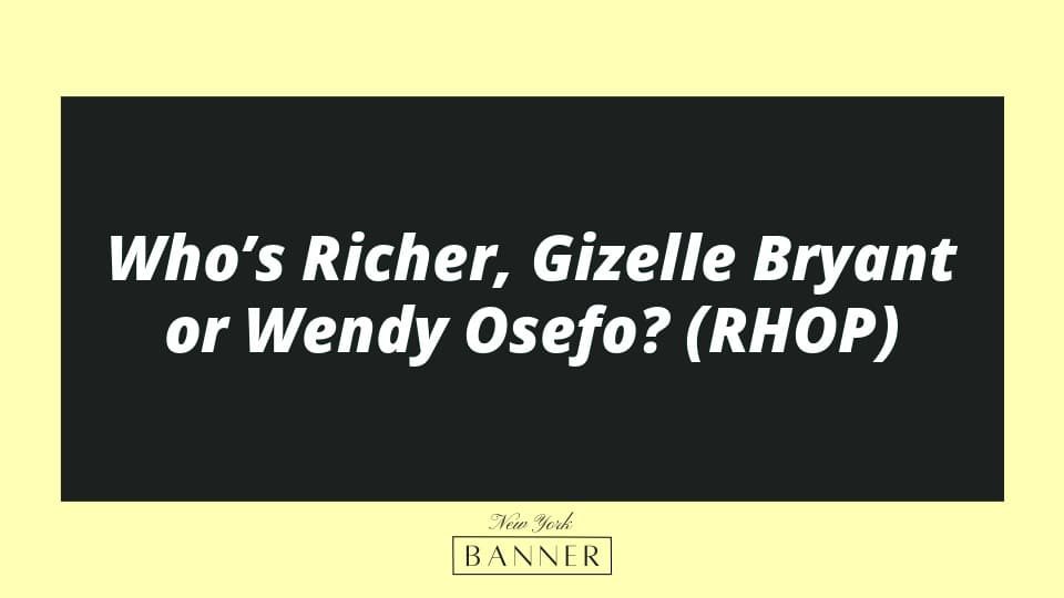 Who’s Richer, Gizelle Bryant or Wendy Osefo? (RHOP)